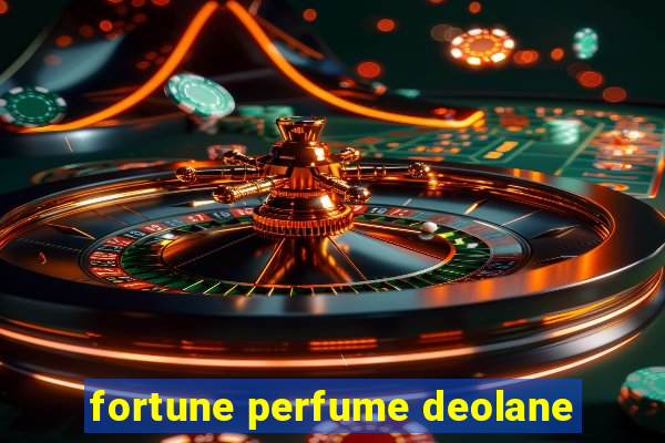 fortune perfume deolane